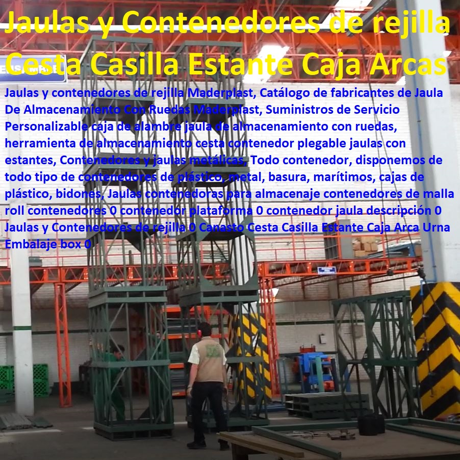 Jaulas contenedoras para almacenaje contenedores de malla roll contenedores 0 contenedor plataforma 0 contenedor jaula descripción 0 Jaulas y Contenedores de rejilla 0 Canasto Cesta Casilla Estante Caja Arca Urna Embalaje box 0 Jaulas contenedoras para almacenaje  Estibas Antiderrames, Empaques, Recipientes, Contenedores, Cajones, Tanques, Cajas, Shelters, Refugios, Nichos, Cajilla, Depósitos, Diques, contenedores de malla roll contenedores 0 contenedor plataforma 0 contenedor jaula descripción 0 Jaulas y Contenedores de rejilla 0 Canasto Cesta Casilla Estante Caja Arca Urna Embalaje box 0